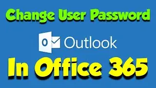 How to Change User Password in Office 365