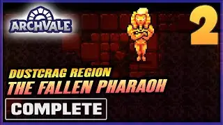 2 | ARCHVALE Gameplay Walkthrough -  THE FALLEN PHARAOH Dustcrag Region | PC Switch Xbox Full Game