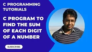 How to write a C program to find the sum of each digit of a number using while loop Part-13