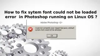 How to fix a default system font could not be obtained error in Photoshop running on Linux OS ?