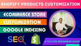 Shopify Products Customization | Google indexing Tutorial 2023