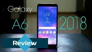 Samsung Galaxy A6 (2018) Review - An amazing camera, but what about everything else?