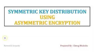 Symmetric Key Distribution using Asymmetric Encryption | Key Distribution