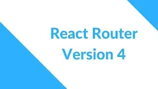 React Router Version 4: An Introduction