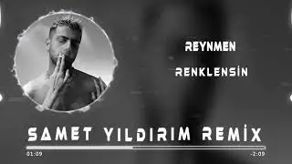 Reynmen - Renklensin ( Samet Yıldırım Remix )