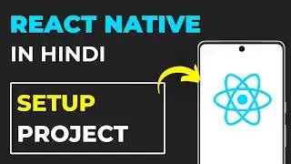 React Native Project Setup | React Native CLI Complete Installation in Hindi | React Native Tutorial