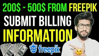 Submit Billing Information On Freepik 2024 | Freepik Earning | freepik earning proof | make money