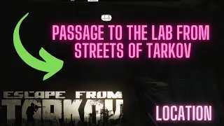 Passage to The Lab On Streets of Tarkov Marathon Location Sightseeing Tash Mode Guide NEW