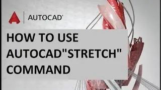 how to Using the STRETCH Command in AutoCAD 2017