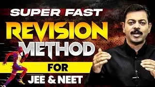 How to Revise ? Super Fast Revision Strategy 🔥 | Actual the Way Of Revision ! For JEE & NEET 2024