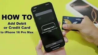 How to Add Debit or Credit Card to Wallet on iPhone 16 Pro Max