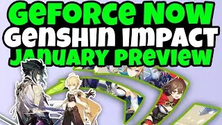 GeForce NOW News - Genshin Impact, January Games Line Up!