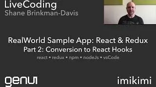 LiveCoding 6 - Realworld ReactJs + Redux project conversion from Classes to Hooks