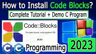 CodeBlocks Installation on Windows 10/11 [ 2023 Update ] MinGW GCC Compiler for C C++ Programming