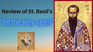 The Trinitarian Theology of St. Basil the Great