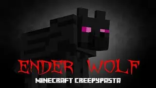 Minecraft Creepypasta | ENDER WOLF