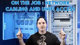 On the job : Network cabling and Unifi access