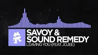 [Future Bass] - Savoy & Sound Remedy - Leaving You (feat. Jojee) [Monstercat Release]