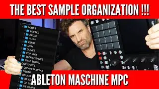 Best Sample WORKFLOW for MPC, Maschine and Ableton???