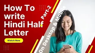 2. How to Write Hindi Half Letter on Desktop and Mobile