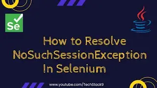 How to Resolve NoSuchSessionException In Selenium | Fixing No Such Session Exception