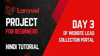 Paginate in Laravel 11 | Project For Beginners (Day 3) | Hindi Tutorial | Lead Collection Portal