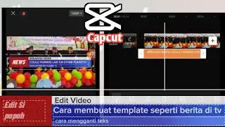 Cara membuat template berita seperti di tv || di capcut menggunakan hp