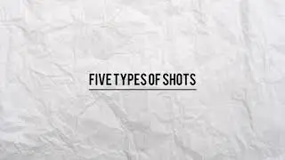 Type of Shots