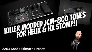 Some KILLER Modded JCM-800 Tones For Helix! | 2204 Mod Ultimate Preset