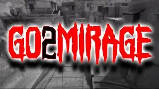 Go2Mirage (CS:GO Edit)