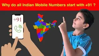 Why do all Indian Mobile Numbers start with +91?