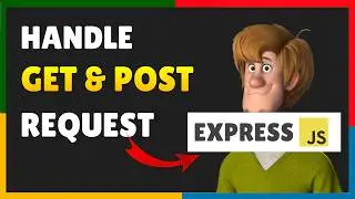 How To  Handle GET & POST Request in Node.js with Express.js | Express.js Tutorial
