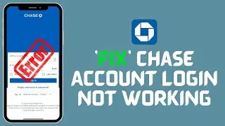 How to Fix Chase Account Login Not Working 2024?