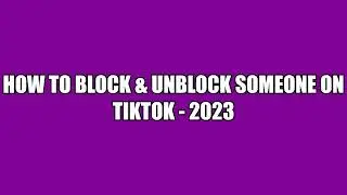 How to Block & Unblock Someone on TikTok - 2023