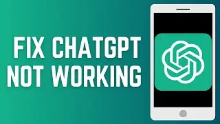 How To Fix ChatGPT Not Working ChatGPT Down, Not Opening, At Capacity, Login Error