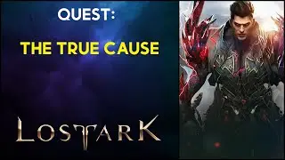 The True Cause - Quest - Lost Ark