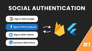 Flutter & Firebase Authentication | Auth with Google, Facebook, Twitter & Phone Methods (PART 1)