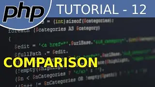 Comparison Operators - #12 PHP Tutorial For Beginners With Examples