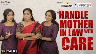 Handle Mother In Law With Care | Your Stories EP-115 | Daughter in Law | SKJ Talks | Short film