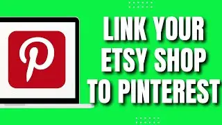 How To Link Your Etsy Shop To Pinterest (Quickly 2023)