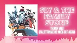 Sly and the Family Stone - Thank You (Falettinme Be Mice Elf Agin) (Official Audio) ❤  Love Songs