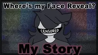 Why I Dont Have a Face Reveal