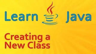 Learning Java - Creating a New Class