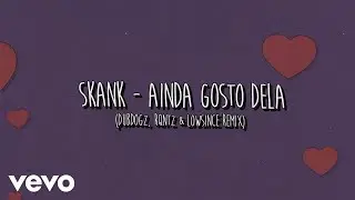 Ainda Gosto Dela (Dubdogz, RQntz & Lowsince Remix) (Lyric Video Oficial)