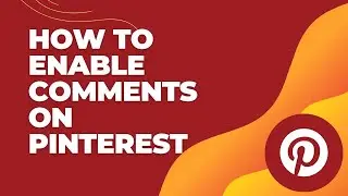 How to Enable Comments on Pinterest 2024? Turn On Comments On Pinterest