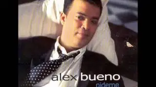 Alex Bueno QUE VUELVA