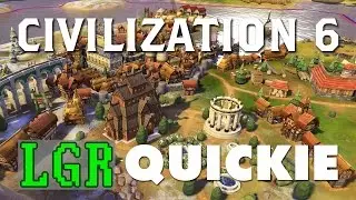 LGR - Sid Meier's Civilization VI Review