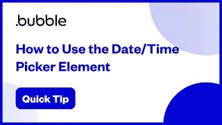 How to Use The Date Time Picker Element | Bubble Quick Tip