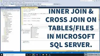 # 04. INNER JOIN & CROSS JOIN on Files/Tables in SQL Server