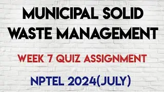 Municipal Solid Waste Management | Week 7 Quiz Assignment Answers | NPTEL SWAYAM 2024 (July) |